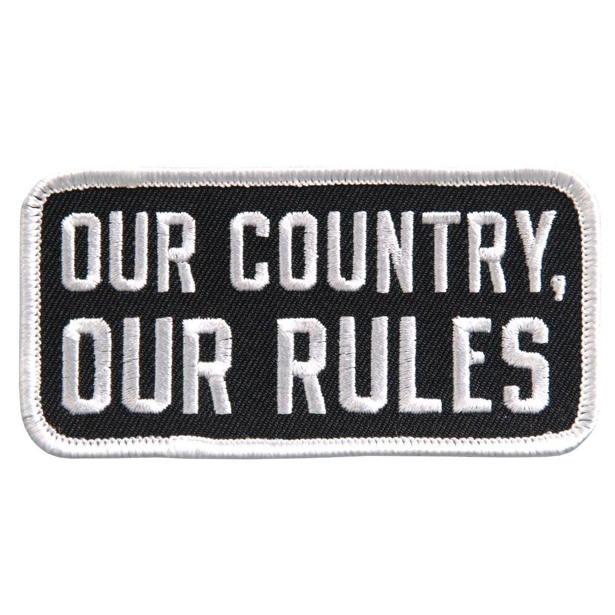 Hot Leathers Our Country Our Rules Embroidered 4" 4" X 2" Patch - American Legend Rider