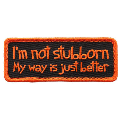 Hot Leathers I’m Not Stubborn 4"X1" Patch - American Legend Rider