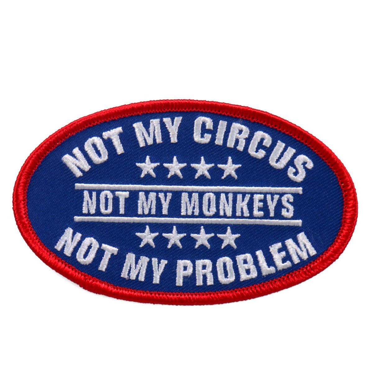 Hot Leathers Not My Circus 4"X3" Patch - American Legend Rider