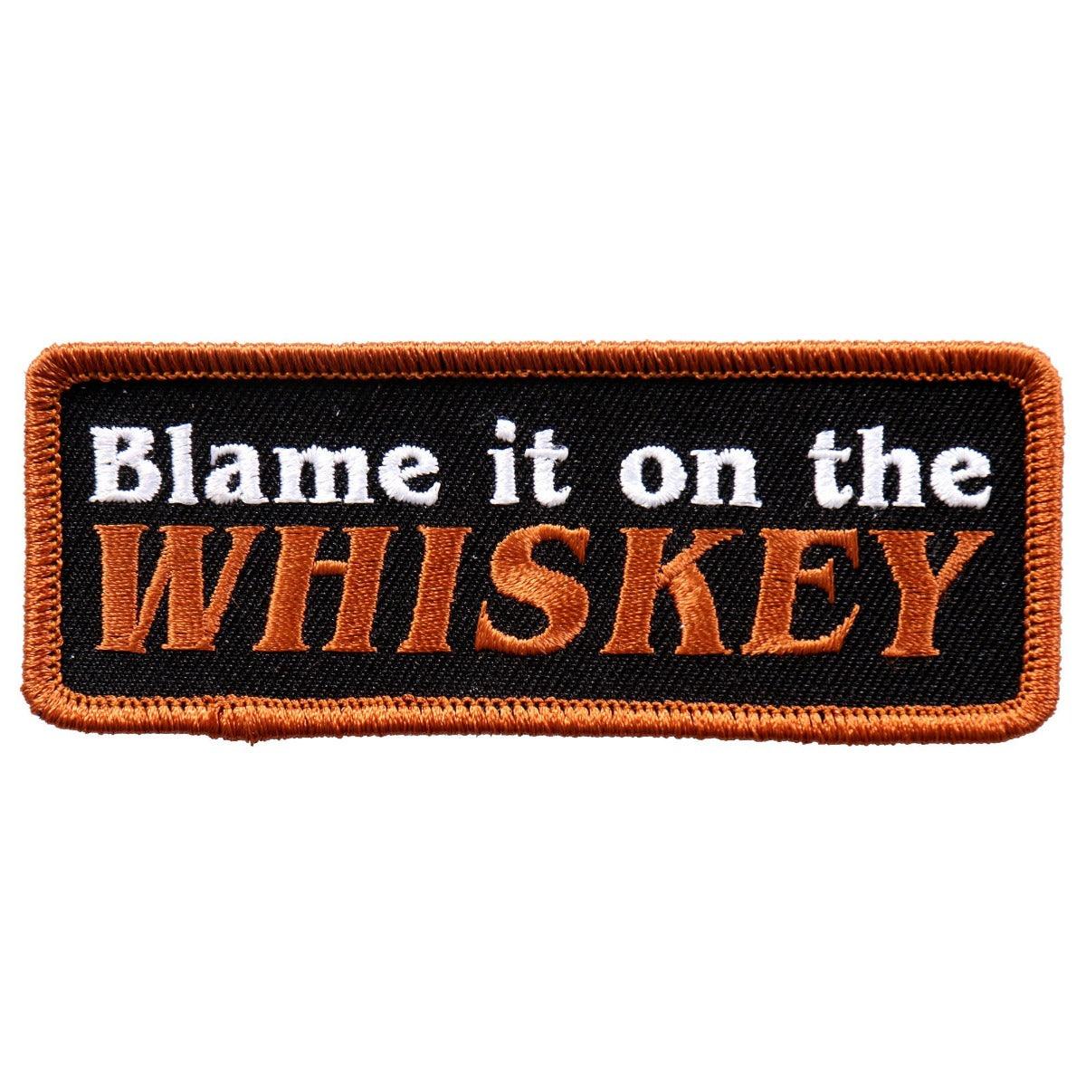 Hot Leathers Blame It On The Whiskey 4"X2" Patch - American Legend Rider